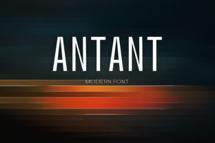 Antant: The Perfect Sans Serif Font for Modern Campaigns